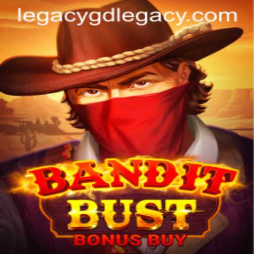 BanditBustBonusBuy: An Exciting New Experience with GD LEGACY